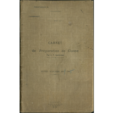 Cahier de préparation de classe par A. P. instituteur, année scolaire 1907-1908