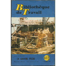 La grande pêche - Réalisation d'un numéro de la Bibliothèque de Travail par la classe de fin d'études de l'école Jules Ferry à Fécamp - BT n° 472, 1er octobre 1960 - La grande pêche