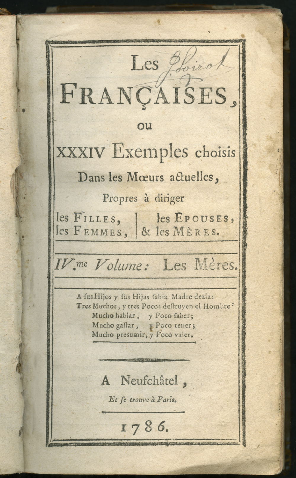 Les Françaises, ou XXXIV Exemples choisis Dans les Mœurs actuelles, propres à diriger les Filles, les Femmes, les Épouses & les Mères. IVme. Volume : Les Mères