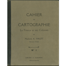 Cahier de cartographie: la France et ses colonies
