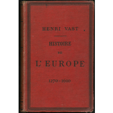 Histoire de l'Europe et particulièrement de la France de 1270 à 1610 : rédigée conformément aux programmes du 22 janvier 1885 : classe de seconde