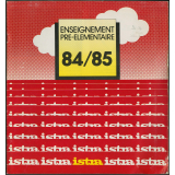 Catalogue Istra : enseignement pré-élémentaire 84/85