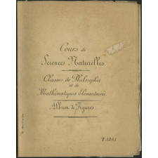 Cours de Sciences naturelles : Classes de Philosophie et de Mathématiques élémentaires : album de figures