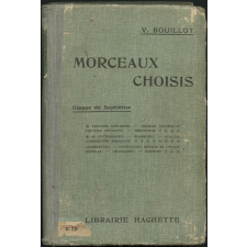 Morceaux choisis rédigés conformément aux programmes officiels avec explications, questionnaires et exercices en vue de l'enseignement méthodique du français par les textes : classe de septième : lecture expliquée, lecture expressive, lecture courante, récitation, orthographe, grammaire, analyse, composition française, littérature, instruction morale et civique, histoire, géographie, sciences