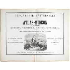 Atlas Migeon historique, scientifique, industriel et commercial à l'usage des lycées, des séminaires et des familles