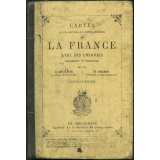 Cartes pour servir à l'intelligence : de la France avec ses colonies (géographie et statistique)