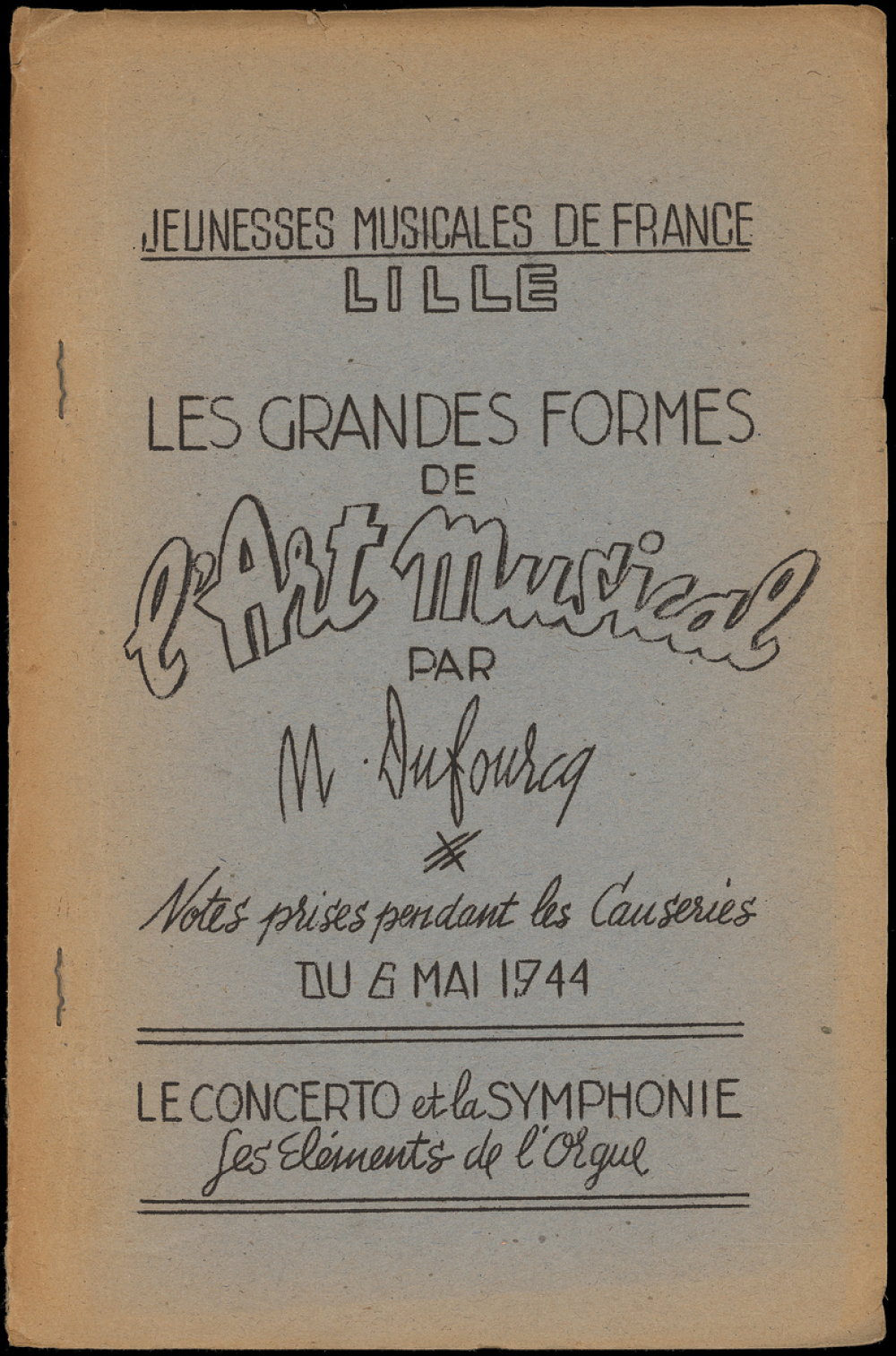 Jeunesses musicales de France - Lille : les grandes formes de l'Art musical. Notes prises pendant la causerie du 6 mai 1944