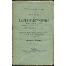 Code de l'enseignement primaire obligatoire et gratuit. Commentaire de la loi du 28 mars 1882. Manuel pratique à l'usage des instituteurs, des pères de famille, des commissions scolaires, des juges de paix et des délégués cantonaux. Avec formules.