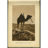 L'Algérie. Paysages et mœurs de la vie arabe. Scènes et types - La prière du méhariste