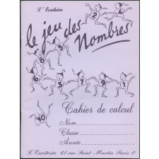 Le jeu des nombres. Cahier de calcul