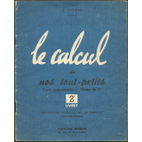 Le calcul de nos tout-petits. Cours préparatoire, classe de 11e. Second livret