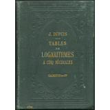 Tables de logarithmes à cinq décimales contenant les logarithmes des nombres entiers de 1 à 10 000, les logarithmes des sinus et tangentes calculés de minutes en minutes jusqu'à 90 degrés, plusieurs tables usuelles et un grand nombre de formules et de nombres utiles