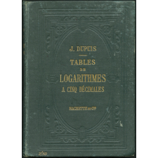 Tables de logarithmes à cinq décimales contenant les logarithmes des nombres entiers de 1 à 10 000, les logarithmes des sinus et tangentes calculés de minutes en minutes jusqu'à 90 degrés, plusieurs tables usuelles et un grand nombre de formules et de nombres utiles