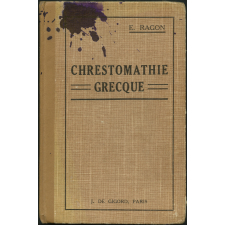 Chrestomathie Grecque contenant tous les mots usuels de la prose classique
