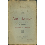Aux jeunes : conseils & direction pratiques de pédagogie à l'usage des débutants