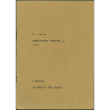 Dr. O. Decroly : conférences inédites etc. (extraits).
