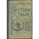 La lecture du jour : complémentaire des leçons de morale, d'éducation civique, d'histoire, de géographie et des sciences : cours moyen