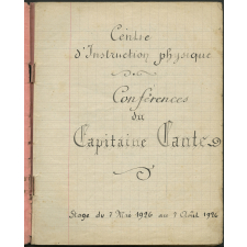 Centre d'Instruction physique. Stage du 7 Mai 1926 au 7 août 1926. Conférences du Capitaine Cante