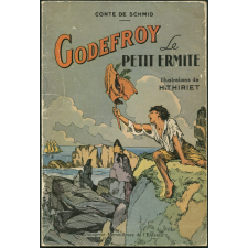 Godefroy : le petit ermite : conte de Schmid