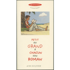 De 9 à 15 ans. Catalogue. Petit ou grand à chacun son roman. Actes Sud Junior.