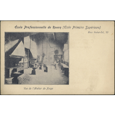 Ecole Professionnelle de Rouen (Ecole Primaire Supérieure) : Rue Saint-Lô, 22 - Vue de l'Atelier de Forge