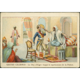 Gestes célèbres.
 le Dey d'Alger frappe le représentant de la France.