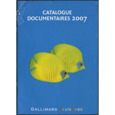 Gallimard jeunesse : catalogue documentaires 2007