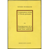 L'Expression écrite à l'école primaire ou l'enseignement de la composition française (essai d'une méthode)
