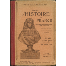 Cours d'histoire de France. Cours moyen. Certificat d'études, 1ère partie.