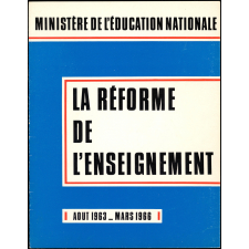 La Réforme de l'Enseignement - Août 1963-mars 1966.