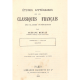 Études littéraires sur les classiques français des classes supérieures : Corneille : Racine : Molière