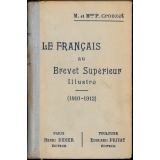 Le français au brevet supérieur. Illustré. Auteurs du programme 1910 - 1912. 
