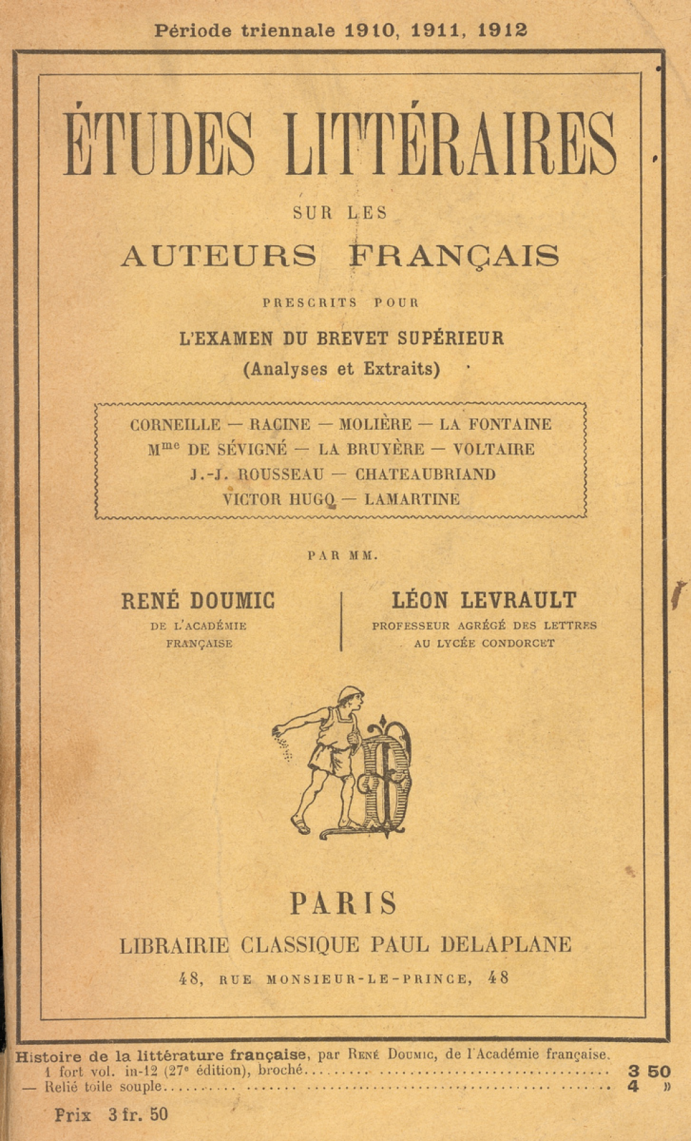 Études littéraires sur les auteurs français prescrits pour l'examen du brevet supérieur (analyses et extraits). Période triennale 1910, 1911, 1912.