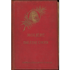 Théâtre choisi précédé de la biographie de Molière. Edition accompagnée de notices historiques et littéraires sur chaque pièce, de notes et d'analyses.