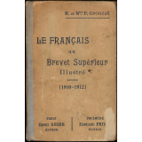 Le français au brevet supérieur. Illustré. Auteurs du programme 1910 - 1912. 