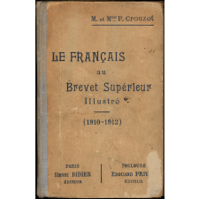 Le français au brevet supérieur. Illustré. Auteurs du programme 1910 - 1912. 