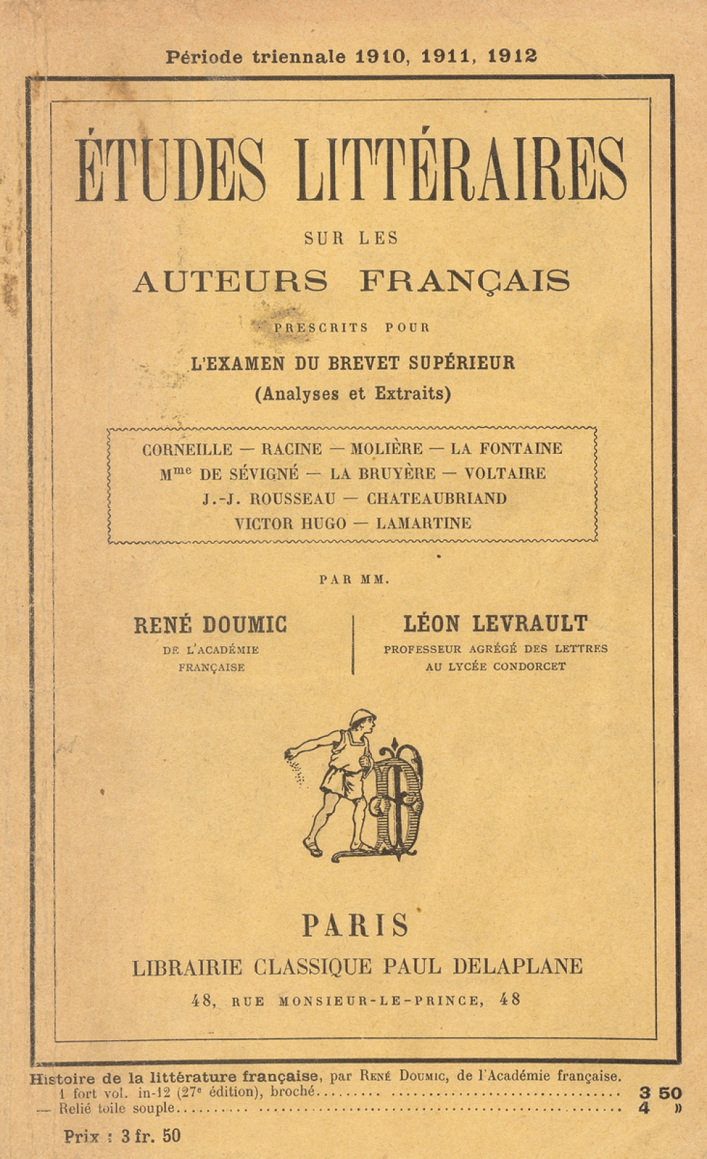 Études littéraires sur les auteurs français prescrits pour l'examen du brevet supérieur (analyses et extraits). Période triennale 1910, 1911, 1912.