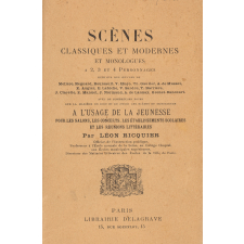 Scènes classiques et modernes et monologues à 2, 3 et 4 personnages et monologues. A l'usage de la jeunesse.