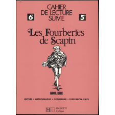 Les Fourberies de Scapin. Lecture suivie pour les collèges. 6e / 5e.