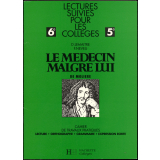 Le Médecin malgré lui. Lecture suivie pour les collèges. 6e / 5e.