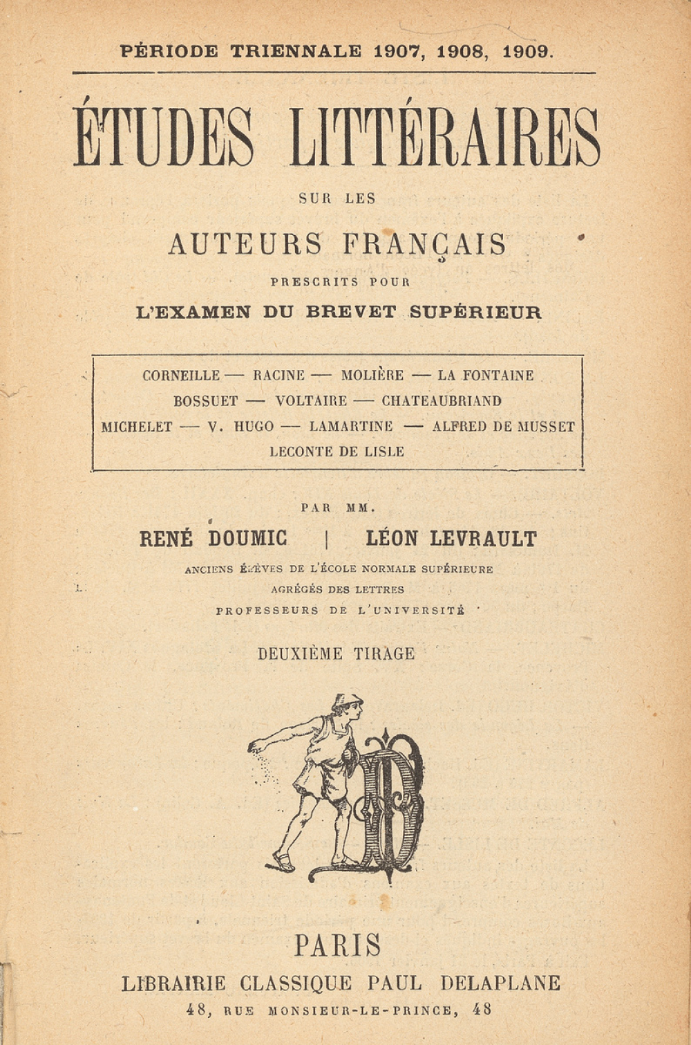 Études littéraires sur les auteurs français prescrits pour l'examen du brevet supérieur (analyses et extraits). Période triennale 1907, 1908, 1909.