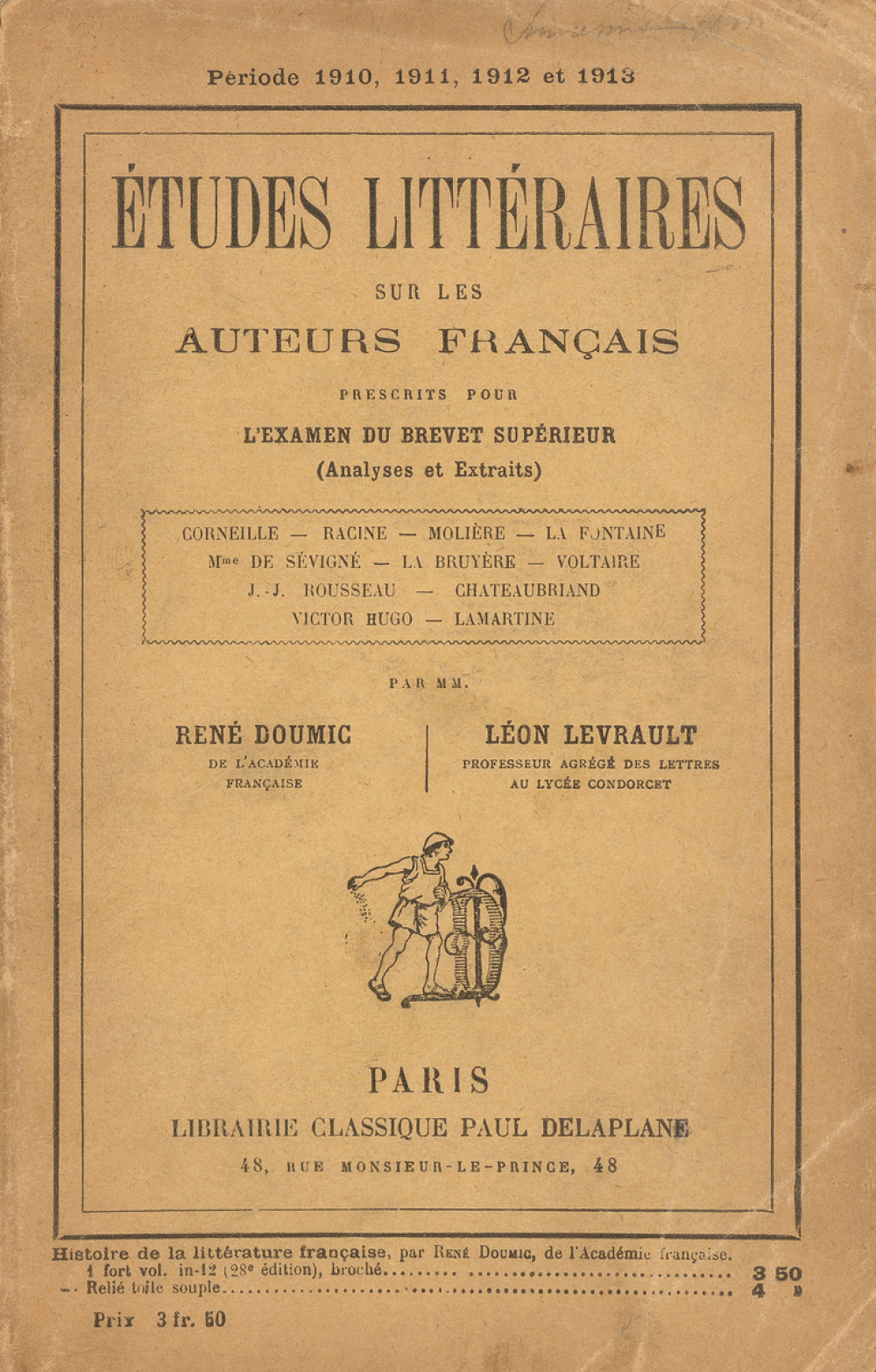 Études littéraires sur les auteurs français prescrits pour l'examen du brevet supérieur (analyses et extraits). Période triennale 1910, 1911, 1912.