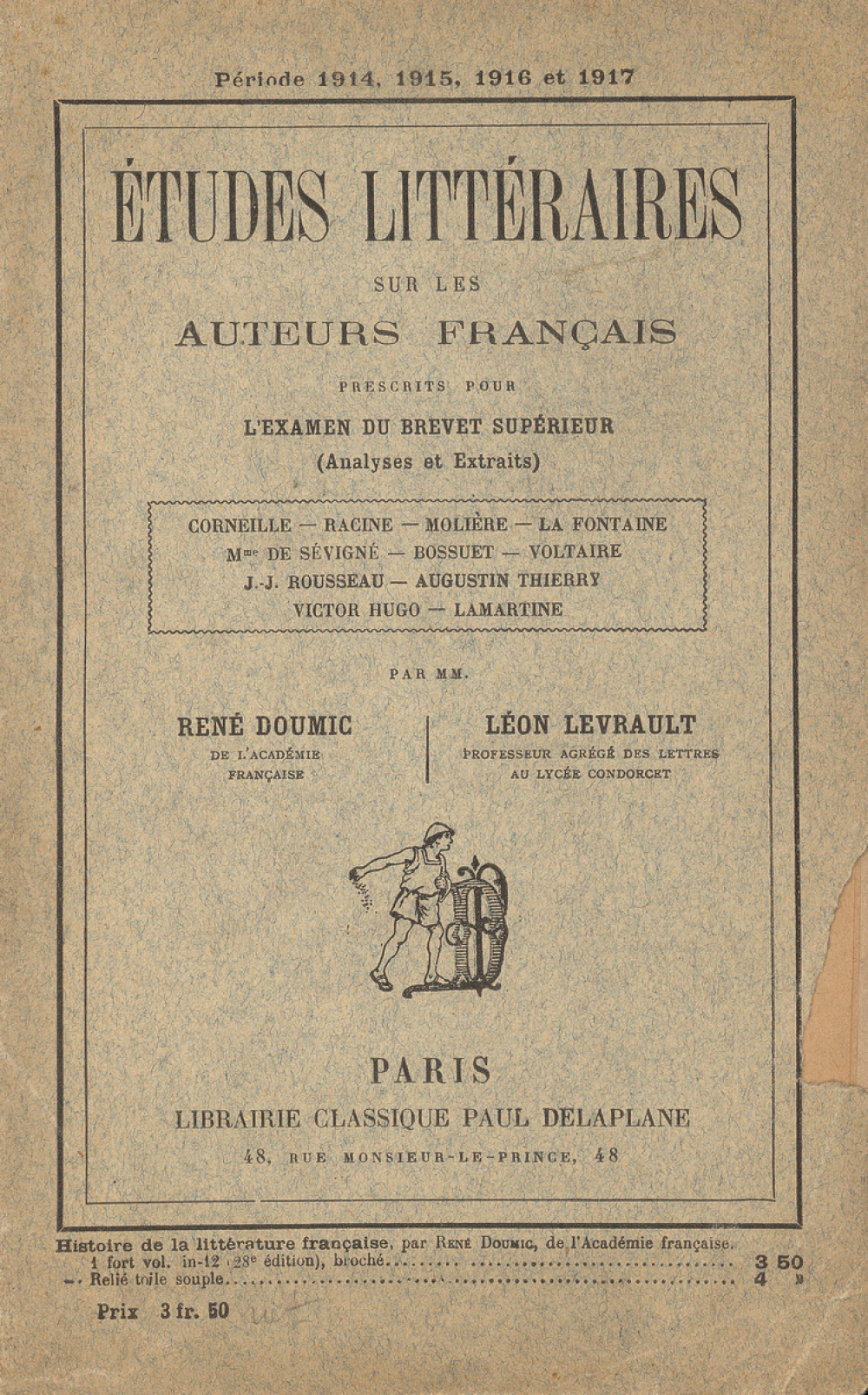 Études littéraires sur les auteurs français prescrits pour l'examen du brevet supérieur (analyses et extraits). Période 1914, 1915, 1916, 1917.
