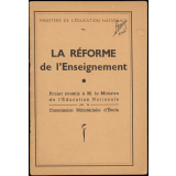 La Réforme de l'Enseignement. Projet soumis à M. le Ministre de l'Éducation Nationale par la Commission Ministérielle d'Étude.  