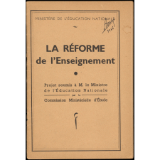 La Réforme de l'Enseignement. Projet soumis à M. le Ministre de l'Éducation Nationale par la Commission Ministérielle d'Étude.