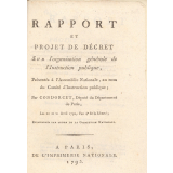 Rapport et projet de décret Sur l'organisation générale de l'Instruction publique, présentés à l'Assemblée Nationale, au nom du Comité d'Instruction publique; Par Condorcet, Député du département de Paris, les 20 et 21 Avril 1792, l'an 4e de la Liberté; Réimprimés par ordre de la Convention Nationale.