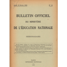 Bulletin Officiel du Ministère de l'Education Nationale. Du Jeudi 4 janvier 1945. N° 13 au jeudi 13 septembre 1945. N° 45. N° manquants : 23 et 28.