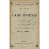 Le Malade imaginaire. Comédie en trois actes. 