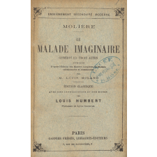Le Malade imaginaire. Comédie en trois actes. 