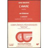 Une œuvre. L'avare. Un thème. L'argent. Compléments pédagogiques.